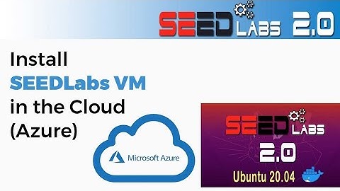 Install SEEDLabs in the Cloud, on Microsoft Azure