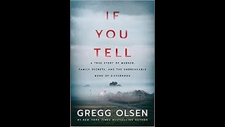 Best Seller Book Reviews If You Tell: A True Story of Murder,Gregg Olsen