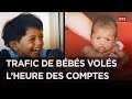 Trafic de bbs vols lheure des comptes  enqute au sri lanka  rseau adoption  rts