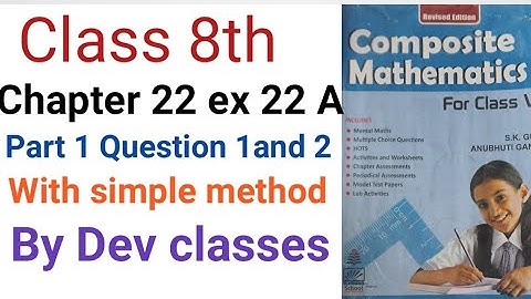 Composite Mathematics class 8th Chapter 22 Exercise 22 A part 1 Question 1 and 2 #Math #devclass