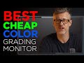 The BEST CHEAP Color Grading Monitor Under $1K