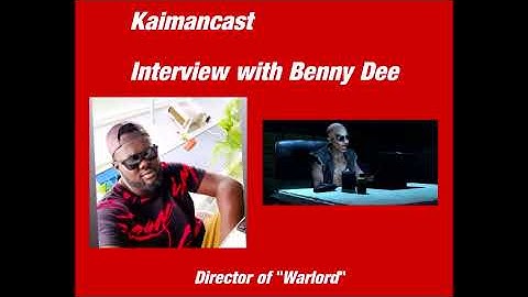 Benny Dee, Director of "Warlord" - Kaimancast Podcast