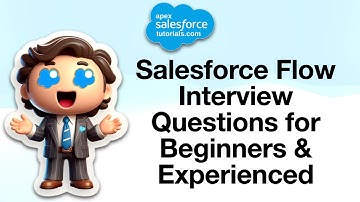 Salesforce Flow Interview Questions for Beginners and Experienced - 2024