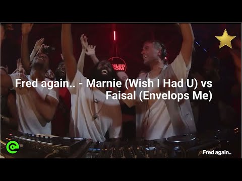 Fred Again Marnie Wish I Had U Vs Faisal Envelops Me Fred Again Marnie Wish I Had U Vs Faisal Envelops Me