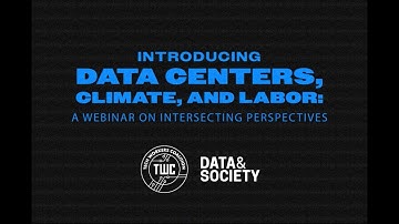 Introducing Data Centers, Climate, & Labor Webinar: A Webinar on Intersecting Perspectives
