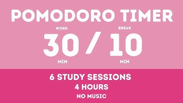 30 / 10  Pomodoro Timer - 4 hours study || No music - Study for dreams - Deep focus - Study timer