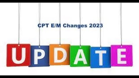 CPT E/M Changes March 2023