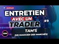 Podcast 9 entretien avec un trader  tams