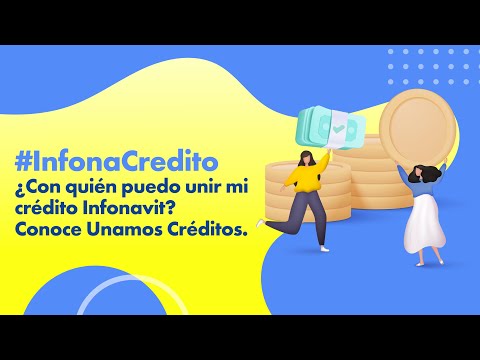 #InfonaCredito ¿Con quién puedo unir mi crédito Infonavit? Conoce Unamos Créditos