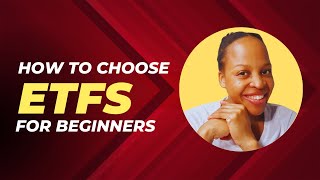 How to choose ETFs (Exchange Traded Funds) as a beginner investor.