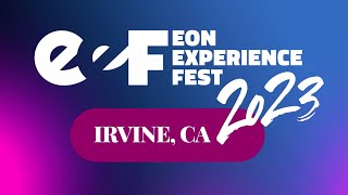 EON Experience Fest California 2023 - Highlights from the Event