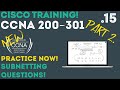 Cisco - CCNA Certification 200-301 - More Subnetting Questions and Answers .15