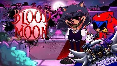 Blood Moon - The Executable Entourage [Vs Sonic.exe]