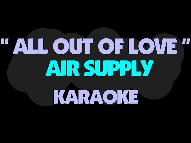 Air Supply - ALL OUT OF LOVE. Karaoke class=