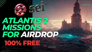 Test SEI Atlantic 2 Testnet for Potential Airdrop & Complete 4 Missions | SEI Network Airdrop