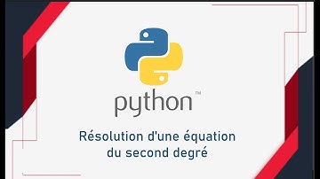 Comment Résoudre une Équation du Second Degré en Python | Tutoriel Complet