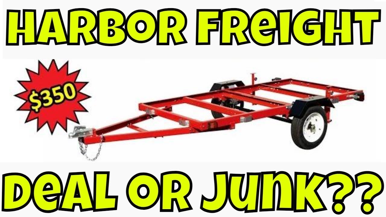 Harbor Freight Trailer?? JUNK or NOT??? 