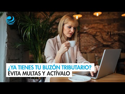 ¿Ya tienes tu Buzón Tributario? Evita multas y actívalo