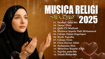 Musica Religi Islami 2025 💔 Playlist Lagu Religi Syahdu 2025 💔 Lagu syiar islami