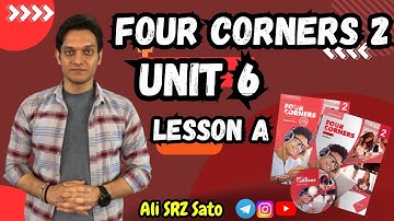 آموزش زبان انگلیسی ادامه کتاب فورکرنرز ۲ (Unit 6 lesson A) Four corners 2