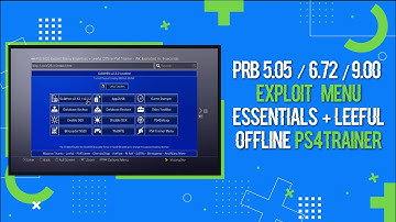 Prb 5.05 / 6.72 / 9.00 Exploit Menu Essentials + Leeful Offline PS4Trainer (Update)