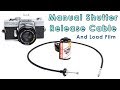 How To Use Manual Shutter Release Cable And How to Load Film Into Manual Camera Film