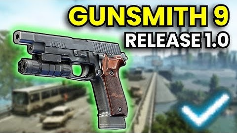 Gunsmith Part 9 - RELEASE 1.0 Guide | Escape From Tarkov