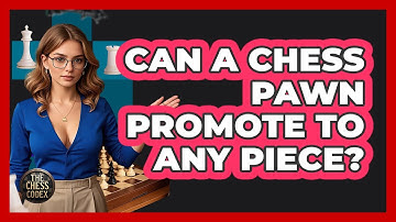 Can A Chess Pawn Promote To Any Piece? - The Chess Codex