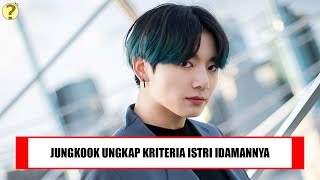 Download Lagu JUNGKOOK BTS UNGKAP KRITERIA ISTRI IDAMAN DAN IDEALNYA!!! MP3