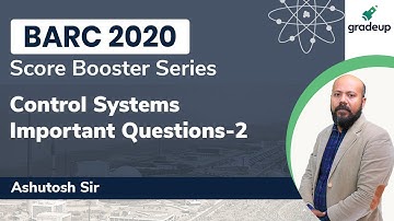 Important Questions Part 2 | BARC 2020 | Control Systems | Ashutosh Sir | Gradeup