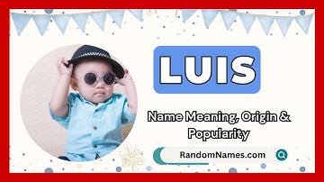 Luis - Baby Boy Name Meaning, Origin & Popularity - RandomNames.com