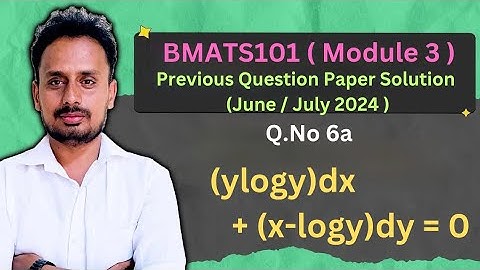 [BMATS101 Module 3] Question Paper June/July 2024(Q.6a) | Reducible to exact Differential Equation |