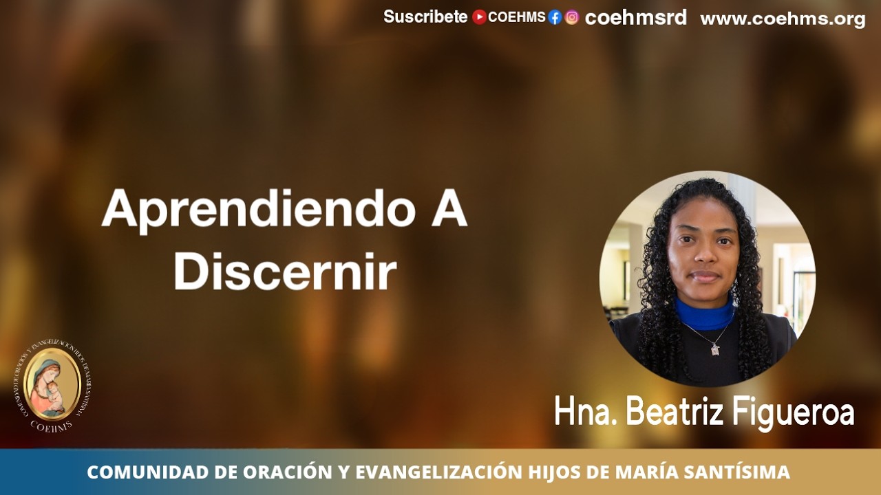Aprendiendo a Discernir - Hna Beatriz Figueroa - 28/08/2026