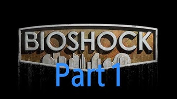 JQ Plays BioShock -- Part 1