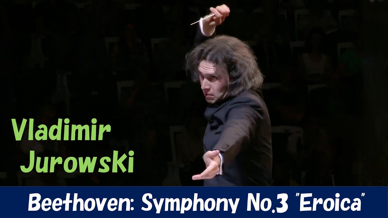 Vladimir Jurowski] ベートーヴェン：英雄 Ludwig van Beethoven