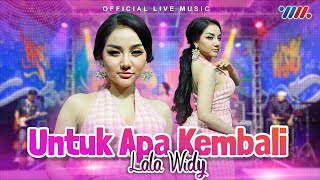 Lala Widy - Untuk Apa Kembali ( Live Music)