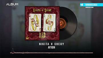 Nikita X Shery M - Atish OFFICIAL TRACK | BAD ALBUM