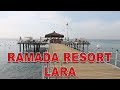 Ramada Resort Lara 5* BEACH