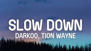 Darkoo x Tion Wayne - Slow Down (Lyrics)