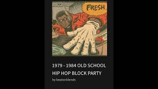 1979 -  1984 OLD SCHOOL HIP HOP BLOCK PARTY