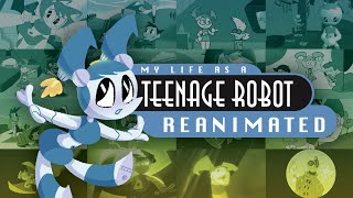 MY LIFE AS A TEENAGE ROBOT REANIMATED