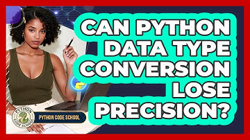 Can Python Data Type Conversion Lose Precision? - Python Code School