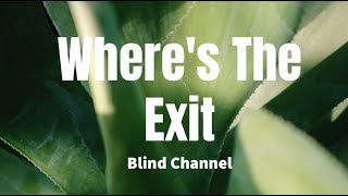 Wheres The Exit - Blind Channel (Lyrics)