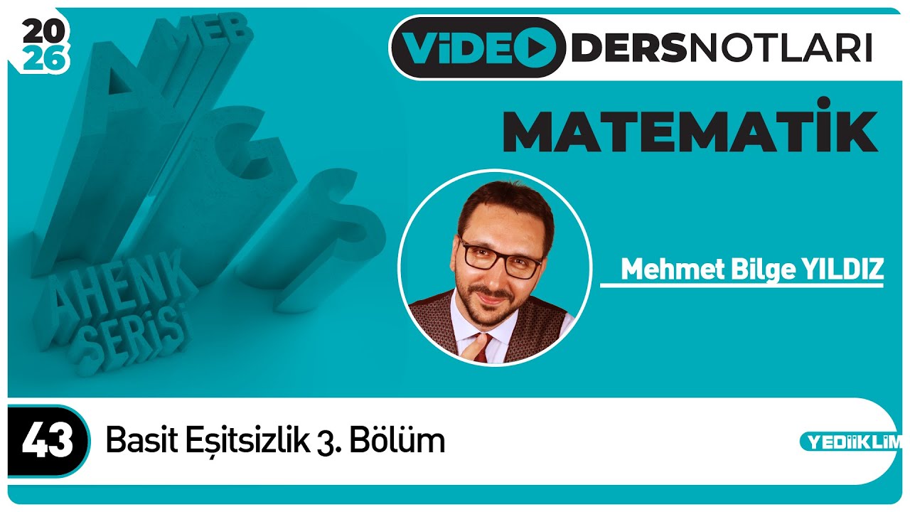 43 - Basit Eşitsizlik 3. Bölüm - Mehmet Bilge YILDIZ
