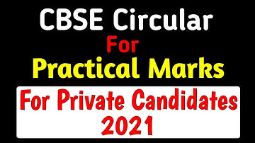 CBSE Circular For Practical Marks For Private Candidates 2021 | Process to Calculate Practical Marks