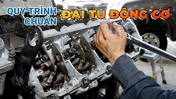 Quy Trình Chuẩn Đại Tu Động Cơ  Chuyên Nghiệp cùng VATC