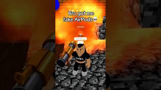 Never Get Me Fake Airpods💀🔥🙏🗣️ #Roblox #Funny #Shorts