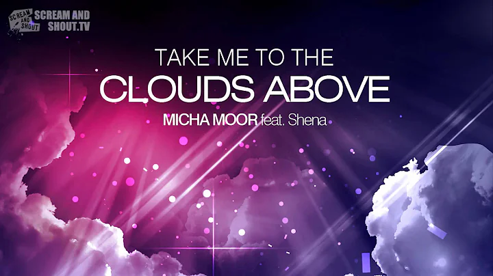 Micha Moor feat. Shena - Take Me To The Clouds Abo...