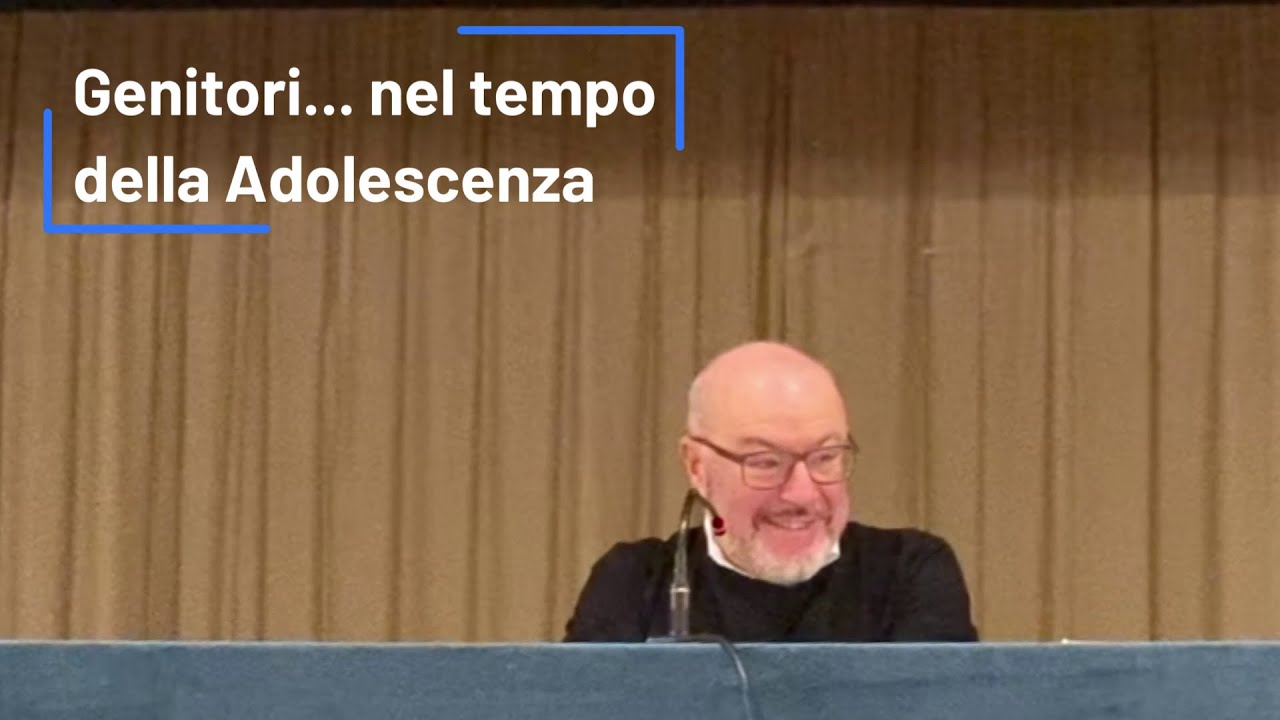Essere genitore di un adolescente   - Osvaldo Poli - Incontro 2