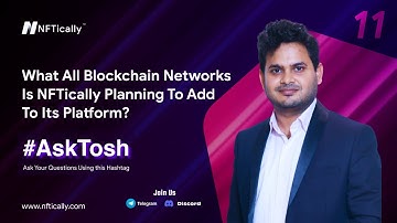 #AskTosh 11: What blockchain networks do NFTically support? | Q&A with Toshendra Sharma | NFTically